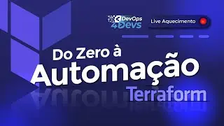 Como trabalhar com Terraform: Do Zero à Automação