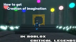 How to get Creation of Imagination [ T5 Gunner ] In Roblox Critical Legends