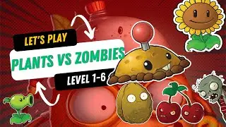 Let's play Plants vs Zombies Level 1-6