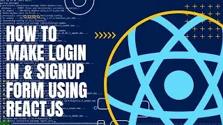 How to Make Login in & Signup Form using Reactjs | Reactjs Login $ Registration Form