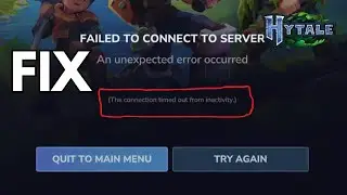 Fix Hytale Failed to Connect to Server – Connection Timed Out / Inactivity Error Fix [2026]