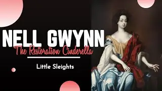 The Restoration Cinderella - Nell Gwyn