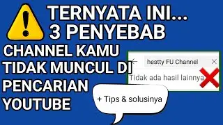 PENYEBAB CHANNEL YOUTUBE TIDAK MUNCUL DI PENCARIAN YOUTUBE