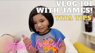 Vlog 101 with our inaanak James | Tita Tips for Toddler | Vlog # 18