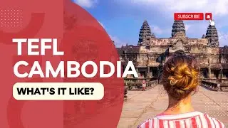 What's it like to live and teach in Cambodia?