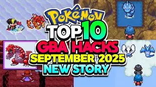TOP 10 UPDATED Pokémon GBA ROM Hacks with an EPIC New Story! (September 2025)