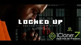LOCKED UP + Iclone 7 + CC3