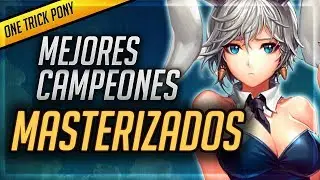 SI DOMINAS ALGUNO ERES UN DIOS! - Los Mejores Campeones Para Masterizar (One trick pony)