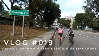 Vlog #019: Rapha x Herman Miller Design Ride Singapore
