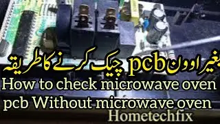 How to check microwave oven board without Owen 