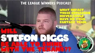 Will Stefon Diggs be able to produce in Houston? THE LEAGUE WINNERS PODCAST :Off-season Moves