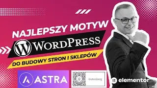 ASTRA Theme / WordPress Template Tutorial PL [WordPress Woocommerce Course 2022]