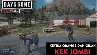 KETIKA JOMBI AMA ORANG DAH SAMA SAMA GILA || DAYS GONE GAMEPLAY