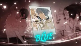 Will you be forever with me? | Anime Mix | Blue - Yung Kai | 4K |「 Edit/AMV 」