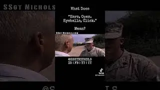What does “Ears. Open, Eyeballs, Click.” mean? #usmc #ssgtnichols #marines