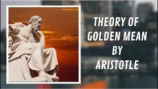 Aristotle's Golden Mean: Striving for Balance in Life