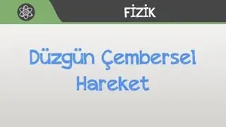 Düzgün Çembersel Hareket