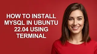 How to Install Mysql In Ubuntu 22.04 Using Terminal - AshleyHowTo