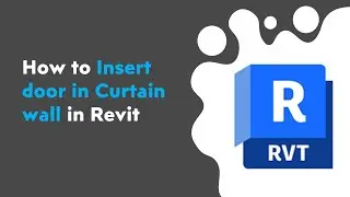 Adding Doors to Curtain Walls in Revit - A Step-by-Step Guide