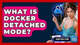 What Is Docker Detached Mode? - Cloud Stack Studio
