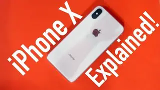 iPhone X - Explained!