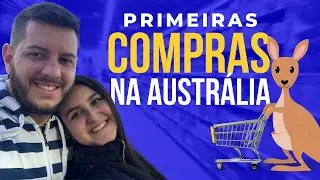 Compras na Austrália, nossa primeira ida ao mercado