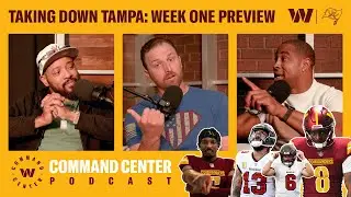 Week 1 Preview: Tampa Bay Buccaneers | Command Center Podcast | Washington Commanders | NFL