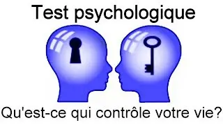 Test psychologique : 2 questions pour identifier les forces psychologiques qui contrôlent votre vie