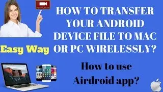 How to transfer your android device file to Mac or PC wirelessely ! Free ! How to use Airdroid 4 app