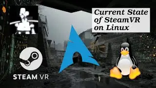 SteamVR on Linux in Mid 2022