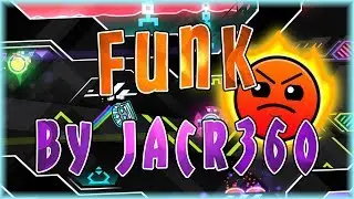 Funk (By Jacr360) | Geometry Dash 2.11