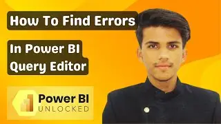 How to Find Errors in Columns in Power BI Query Editor 2024 | Power BI Tutorials