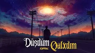 Kapral - Düşdüm Qalxdım (Audio)