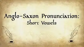 Anglo-Saxon Pronunciation: Short Vowels