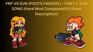 FNF VS. SUN (PICO'S FANGIRL - PART 2): SUN SONG (Hard Mod Completed!!!) (Read Description!)
