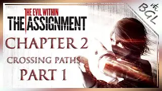 The Evil Within - The Assignment / Chapter 2 : Crossing Paths Part 1 / Walkthrough [ No Commentary ]