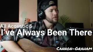 I've Always Been There | All Acoustic 5 | Song About The Friend zone