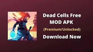 DOWNLOAD Dead Cells MOD APK v2.4.14 (MOD, Free Shopping/DLC)
