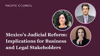 Mexico’s Judicial Reform: Implications for Business and Legal Stakeholders | Webinar