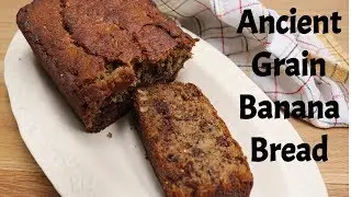 Ancient Grain Banana Bread - Gluten Free, Eggless, and Dairy Free