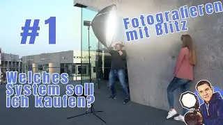 #1 Fotografieren mit Blitz Wieso sollte ich mich für ein System entscheiden? Was kaufen? Einsteiger