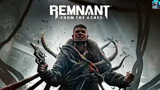 Прохождение игры REMNANT: FROM THE ASHES на Русском языке на PC.