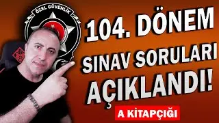 Özel Güvenlik 104. Dönem Sınavı Soruları Yayınlandı 