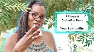 3 physical divination tools in your spirituality
