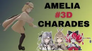 Hololive Amelia Watson 3D Charades with Guests #hololive