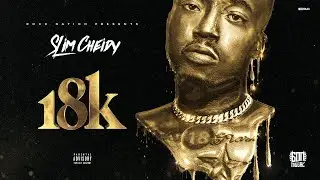 Slim Cheidy - 18K (Ep. Completa)