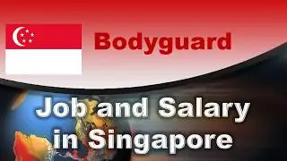 Bodyguard in Singapore - Jobs and Salaries in Singapore