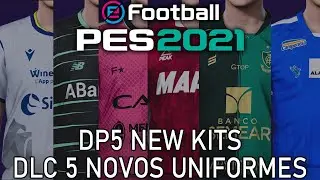 PES 2021 - ALL updated kits DP 5