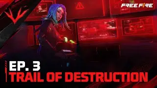 Episode 3: Trail of Destruction | Project Crimson | Garena Free Fire