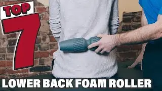 Lower Back Relief: The 7 Best Foam Rollers for Aching Spines